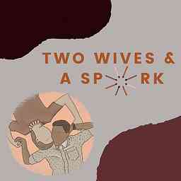 Two Wives and A Spark logo