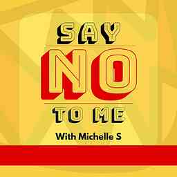 Say NO to me - with Michelle S cover logo