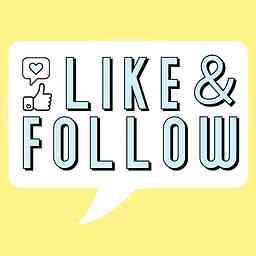 Like & Follow Podcast cover logo
