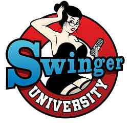 Swinger University - A Sexy and Educational Swinging Lifestyle Podcast cover logo