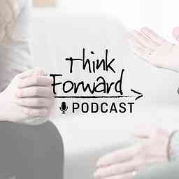 ThinkForward Podcast cover logo