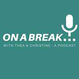On a Break Podcast logo