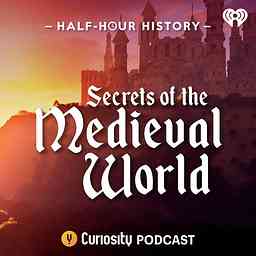 Half-Hour History: Secrets of the Medieval World cover logo
