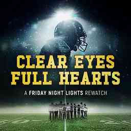 Clear Eyes, Full Hearts: A Friday Night Lights Rewatch Podcast logo