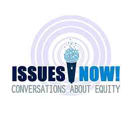 Issues Now! Conversations About Equity logo