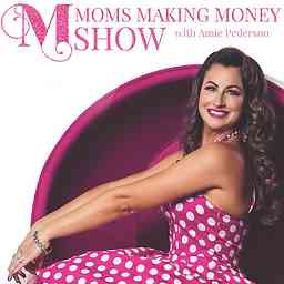 Moms Making Money Show logo