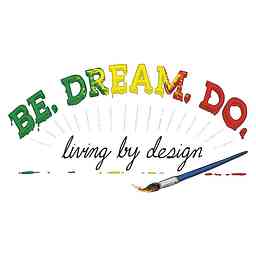 Be.Dream.Do Podcast cover logo