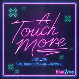 A Touch More with Megan Rapinoe & Sue Bird logo