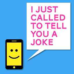 I Just Called To Tell You A Joke logo