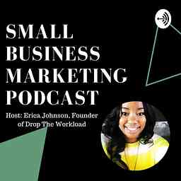 Digital Marketing For Small Business Owners Host: Erica Johnson cover logo