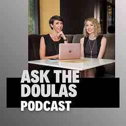 Ask the Doulas Podcast cover logo