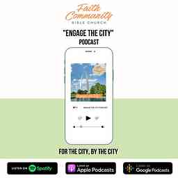 Faith Community "Engage the City" Podcast cover logo