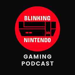 Blinking Nintendo Gaming Podcast cover logo