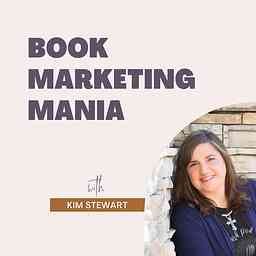 Book Marketing Mania - Start a Podcast, Guest on Podcasts, Grow Your Author Platform cover logo