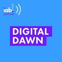 IAB Europe : Digital Dawn podcast cover logo