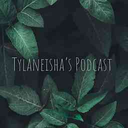 Tylaneisha's Podcast cover logo