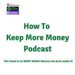 How To Keep More Money Podcast logo