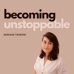 Becoming Unstoppable - Self-Improvement Podcast cover logo
