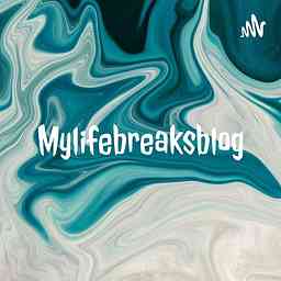 Mylifebreaksblog cover logo
