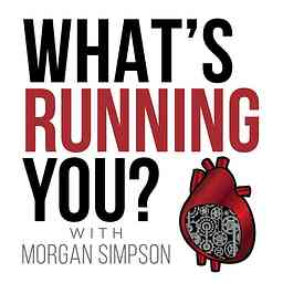What's Running You? with Morgan Simpson cover logo