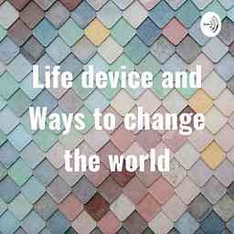 Life device and Ways to change the world logo