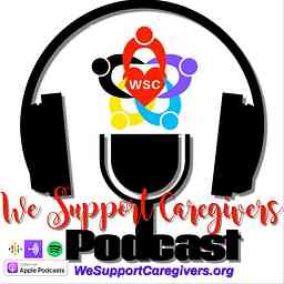Caregivers and Candid Conversations Podcast by We Support Caregivers, INC. logo