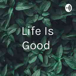 Life Is Good cover logo