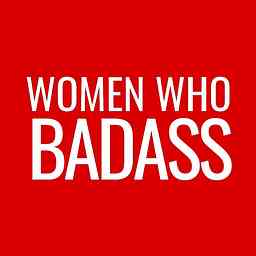 Women Who Badass Radio cover logo