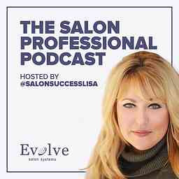 Salon Professional Podcast by Evolve Salon Systems cover logo