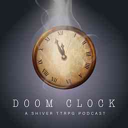 Doom Clock: A Shiver Actual Play cover logo