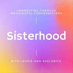 Sisterhood: Connecting Through Meaningful Conversations cover logo