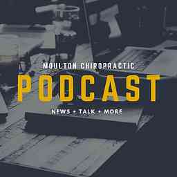 Moulton Chiropractic Podcast logo