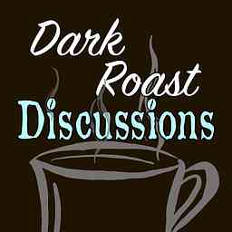 Dark Roast Discussions cover logo