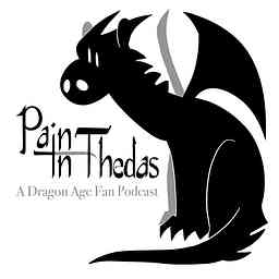 Pain in Thedas: A Dragon Age Fan Podcast cover logo