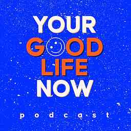 Your Good Life Now cover logo