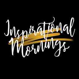 Inspirational Mornings Podcast cover logo