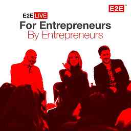E2E LIVE: For Entrepreneurs By Entrepreneurs logo