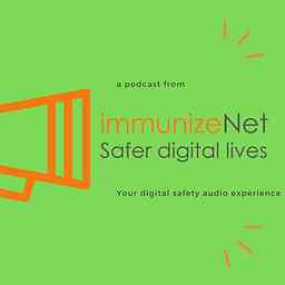 Podcast - immunizeNet-safer digital lives. cover logo