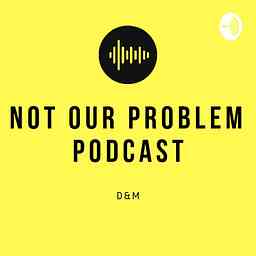 Not Our Problem cover logo