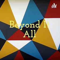 Beyond It All cover logo