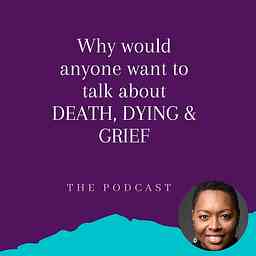 Death, Dying and Grief: Let's Talk About It cover logo