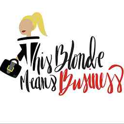 This Blonde Means Business logo