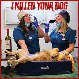 I Killed Your Dog Podcast logo