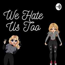 We Hate Us Too cover logo