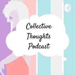 Collective Thoughts Podcast cover logo