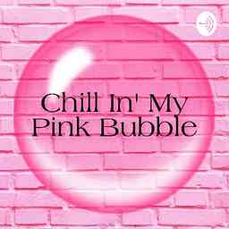 Chill In' My Pink Bubble logo