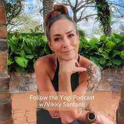 Follow the Yogi's Path: Unveiling Inner Bliss with Vikky Santana cover logo