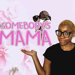 Somebody's MAMA cover logo