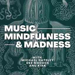 Music, Mindfulness, & Madness cover logo