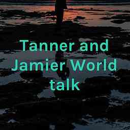 Tanner and Jamier World talk cover logo